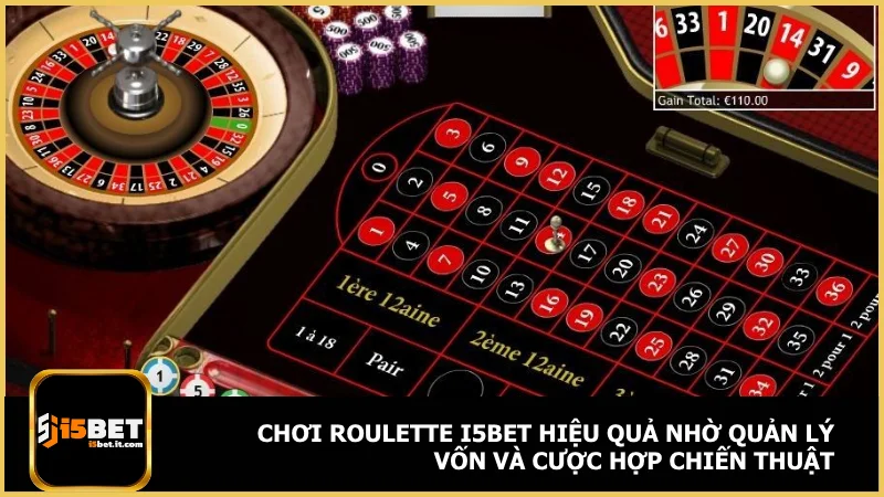 Chơi roulette i5bet hiệu quả nhờ quản lý vốn và cược hợp chiến thuật