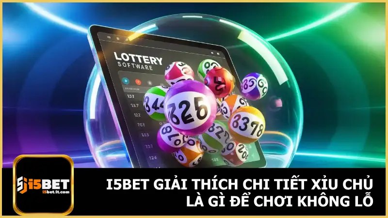 i5bet Giải Thích Chi Tiết Xỉu Chủ Là Gì Để Chơi Không Lỗ